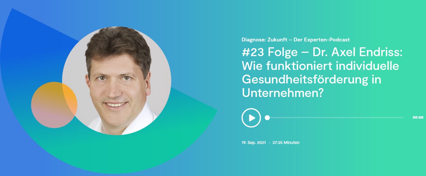 Diagnose: Zukunft – Der Experten-Podcast – In dieser Folge mit Dr. Axel Endriss: Wie funktioniert individuelle Gesundheitsförderung in Unternehmen?